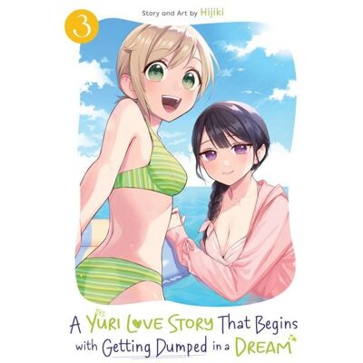 Seven Seas A Yuri Love Story That Begins with Getting Dumped in a Dream Vol. 3 Seven Seas A Yuri Love Story That Begins with Getting Dumped in a Dream Vol. 3