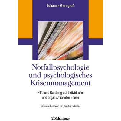 Schattauer Notfallpsychologie und psychologisches Krisenmanagement Schattauer Notfallpsychologie und psychologisches Krisenmanagement
