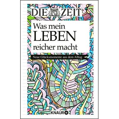 Knaur Die Zeit. Was mein Leben reicher macht Knaur Die Zeit. Was mein Leben reicher macht