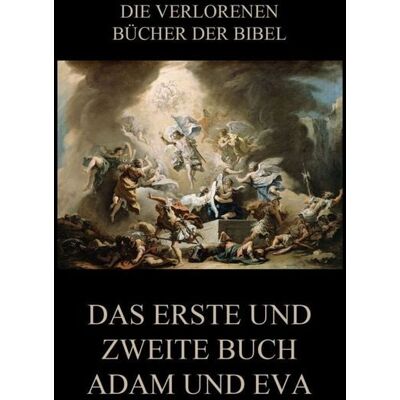 Jazzybee Verlag Das erste und zweite Buch Adam und Eva Jazzybee Verlag Das erste und zweite Buch Adam und Eva