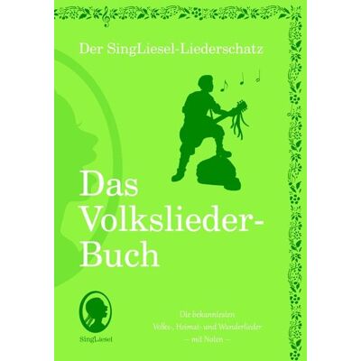 Singliesel Die schönsten Volkslieder - Das Liederbuch Singliesel Die schönsten Volkslieder - Das Liederbuch