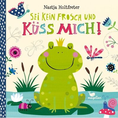 Magellan Sei kein Frosch und küss mich! Magellan Sei kein Frosch und küss mich!