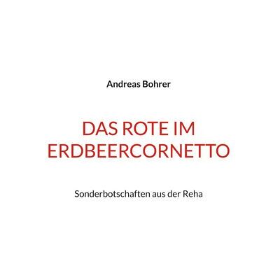 BoD – Books on Demand Das Rote im Erdbeercornetto BoD – Books on Demand Das Rote im Erdbeercornetto