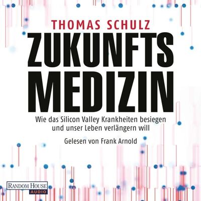 Random House Audio Zukunftsmedizin Random House Audio Zukunftsmedizin