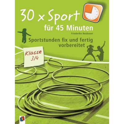 Verlag an der Ruhr 30 x Sport für 45 Minuten – Klasse 3/4 Verlag an der Ruhr 30 x Sport für 45 Minuten – Klasse 3/4