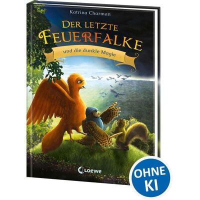 Loewe Der letzte Feuerfalke und die dunkle Magie (Band 6) Loewe Der letzte Feuerfalke und die dunkle Magie (Band 6)