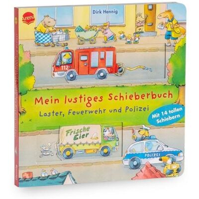Arena Mein lustiges Schieberbuch. Laster, Feuerwehr und Polizei Arena Mein lustiges Schieberbuch. Laster, Feuerwehr und Polizei