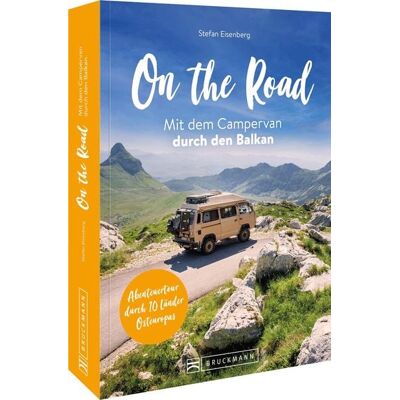Bruckmann On the Road Mit dem Campervan durch den Balkan Bruckmann On the Road Mit dem Campervan durch den Balkan