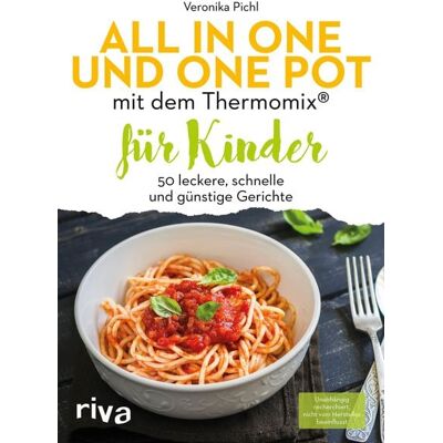 Riva All in one und One Pot mit dem Thermomix® für Kinder Riva All in one und One Pot mit dem Thermomix® für Kinder