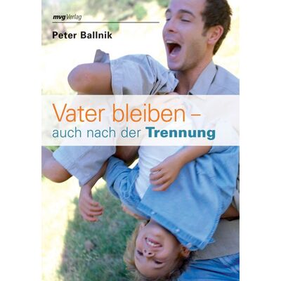 Mvg Vater bleiben - auch nach der Trennung Mvg Vater bleiben - auch nach der Trennung