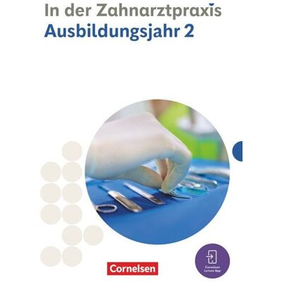 Cornelsen Verlag Zahnmedizinische Fachangestellte - Ausgabe 2023 - 2. Ausbildungsjahr Cornelsen Verlag Zahnmedizinische Fachangestellte - Ausgabe 2023 - 2. Ausbildungsjahr