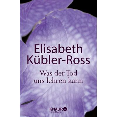 Knaur MensSana Taschenbuch Was der Tod uns lehren kann Knaur MensSana Taschenbuch Was der Tod uns lehren kann