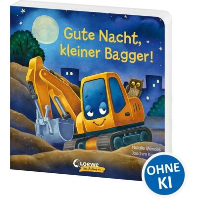 Loewe Gute Nacht, kleiner Bagger! Loewe Gute Nacht, kleiner Bagger!