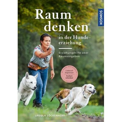 Kosmos Raumdenken® in der Hundeerziehung Kosmos Raumdenken® in der Hundeerziehung