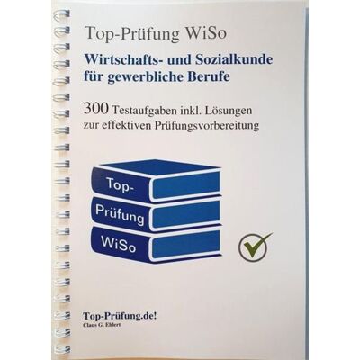 Ehlert, Claus Top-Prüfung Wirtschafts- und Sozialkunde für gewerbliche und technische Berufe Ehlert, Claus Top-Prüfung Wirtschafts- und Sozialkunde für gewerbliche und technische Berufe