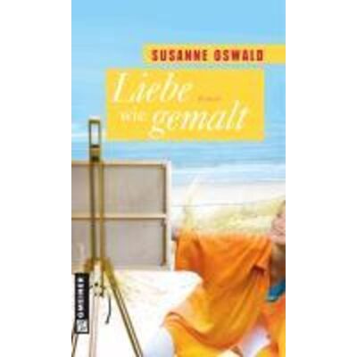 Gmeiner Verlag eBooks Liebe wie gemalt Gmeiner Verlag eBooks Liebe wie gemalt