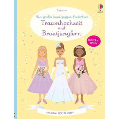 Usborne Publishing Mein großes Anziehpuppen-Stickerbuch: Traumhochzeit und Brautjungfern Usborne Publishing Mein großes Anziehpuppen-Stickerbuch: Traumhochzeit und Brautjungfern