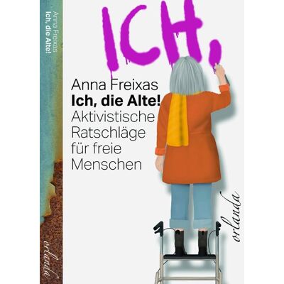 Orlanda Buchverlag GmbH Ich, die Alte Orlanda Buchverlag GmbH Ich, die Alte