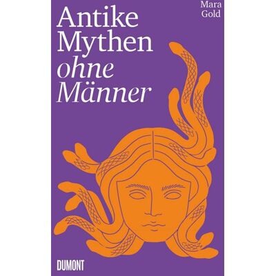 DuMont Antike Mythen ohne Männer DuMont Antike Mythen ohne Männer