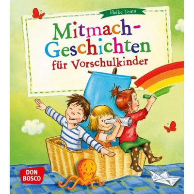 Don Bosco Mitmach-Geschichten für Vorschulkinder Don Bosco Mitmach-Geschichten für Vorschulkinder