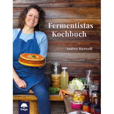 Freya Fermentistas Kochbuch Freya Fermentistas Kochbuch