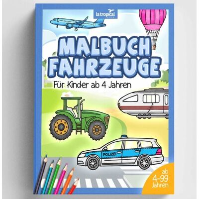 La Tropical Publishing Malbuch Fahrzeuge für Kinder ab 4 Jahren La Tropical Publishing Malbuch Fahrzeuge für Kinder ab 4 Jahren