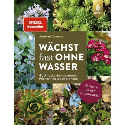 Verlag Eugen Ulmer Wächst fast ohne Wasser Verlag Eugen Ulmer Wächst fast ohne Wasser