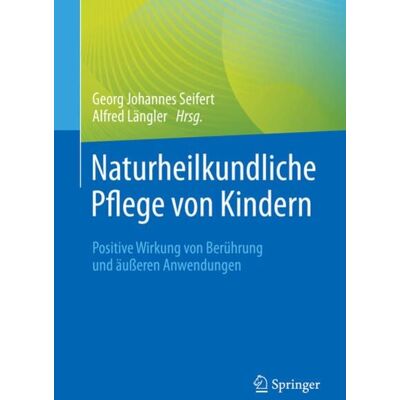 Springer Berlin Naturheilkundliche Pflege von Kindern Springer Berlin Naturheilkundliche Pflege von Kindern