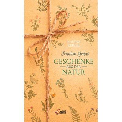 Servus Fräulein Grüns Geschenke aus der Natur Servus Fräulein Grüns Geschenke aus der Natur