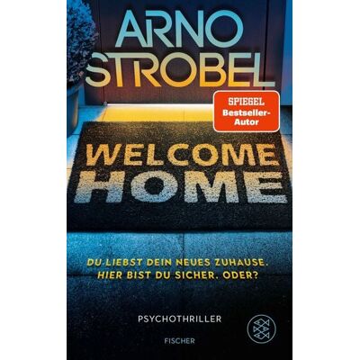 Fischer E-Books Welcome Home - Du liebst dein neues Zuhause. Hier bist du sicher. Oder? Fischer E-Books Welcome Home - Du liebst dein neues Zuhause. Hier bist du sicher. Oder?