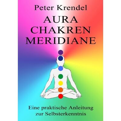 Epubli Aura - Chakren - Meridiane Epubli Aura - Chakren - Meridiane