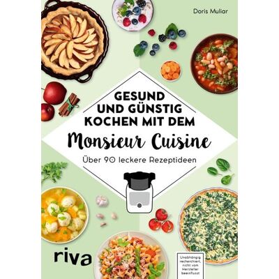 Riva Gesund und günstig kochen mit dem Monsieur Cuisine Riva Gesund und günstig kochen mit dem Monsieur Cuisine