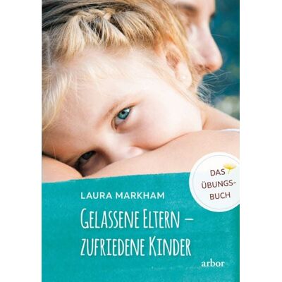 Arbor Gelassene Eltern – zufriedene Kinder Arbor Gelassene Eltern – zufriedene Kinder