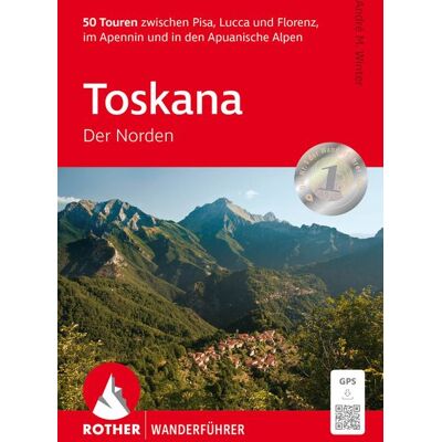 Rother Bergverlag ROTHER Wanderführer Toskana - Der Norden Rother Bergverlag ROTHER Wanderführer Toskana - Der Norden