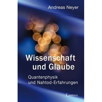 Crotona Verlag GmbH Wissenschaft und Glaube Crotona Verlag GmbH Wissenschaft und Glaube