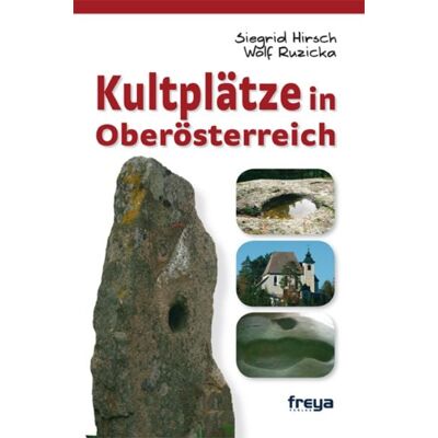 Freya Kultplätze in Oberösterreich Freya Kultplätze in Oberösterreich