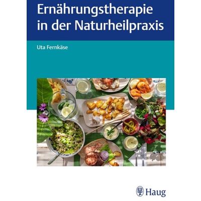 Karl F. Haug Ernährungstherapie in der Naturheilpraxis Karl F. Haug Ernährungstherapie in der Naturheilpraxis