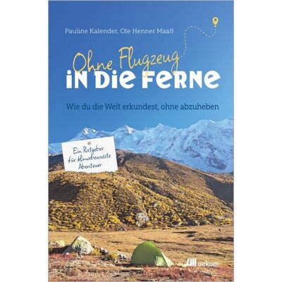 Oekom verlag Ohne Flugzeug in die Ferne Oekom verlag Ohne Flugzeug in die Ferne