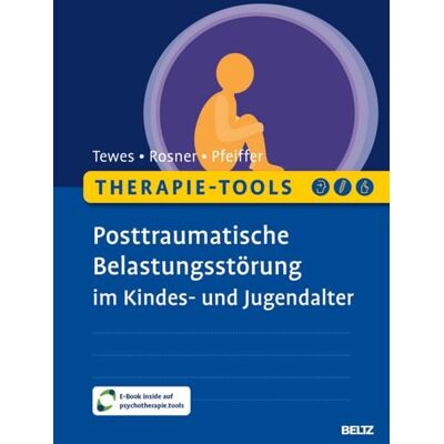 Beltz eBook Therapie-Tools Posttraumatische Belastungsstörung im Kindes- und Jugendalter Beltz eBook Therapie-Tools Posttraumatische Belastungsstörung im Kindes- und Jugendalter