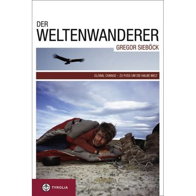 Tyrolia Der Weltenwanderer Gregor Sieböck Tyrolia Der Weltenwanderer Gregor Sieböck