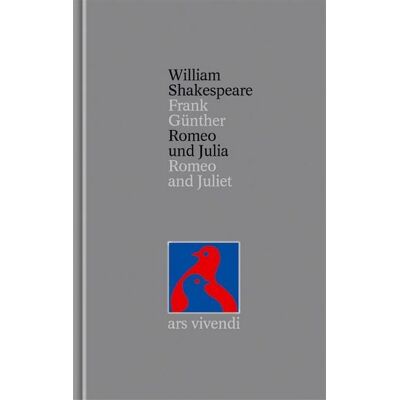 Ars vivendi Romeo und Julia /Romeo and Juliet (Shakespeare Gesamtausgabe, Band 5) - zweisprachige Ausgabe Ars vivendi Romeo und Julia /Romeo and Juliet (Shakespeare Gesamtausgabe, Band 5) - zweisprachige Ausgabe