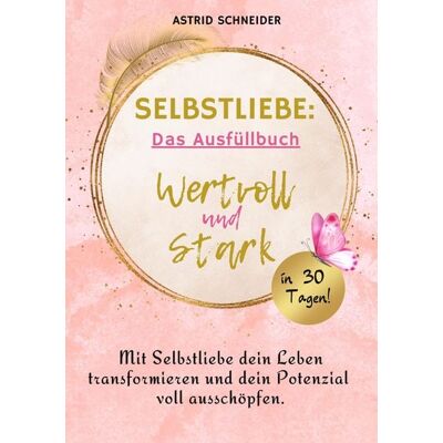 Tredition Selbstliebe: Wertvoll und stark in 30 Tagen: Das Ausfüllbuch zur Selbstreflexion. Tredition Selbstliebe: Wertvoll und stark in 30 Tagen: Das Ausfüllbuch zur Selbstreflexion.