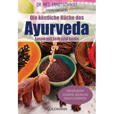 Goldmann Die köstliche Küche des Ayurveda Goldmann Die köstliche Küche des Ayurveda