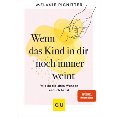 Gräfe und Unzer eBook Wenn das Kind in dir noch immer weint Gräfe und Unzer eBook Wenn das Kind in dir noch immer weint