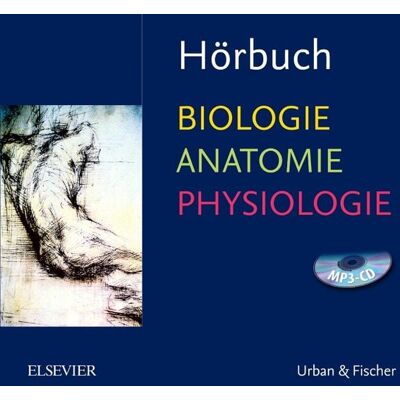 Urban & Fischer in Elsevier Hörbuch Biologie Anatomie Physiologie Urban & Fischer in Elsevier Hörbuch Biologie Anatomie Physiologie