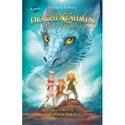 Arena Drachenzähmen leicht gemacht (6). Handbuch für echte Helden Arena Drachenzähmen leicht gemacht (6). Handbuch für echte Helden