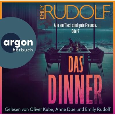 Argon Das Dinner - Alle am Tisch sind gute Freunde. Oder? Argon Das Dinner - Alle am Tisch sind gute Freunde. Oder?