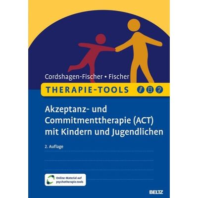 Beltz eBook Therapie-Tools Akzeptanz- und Commitmenttherapie (ACT) mit Kindern und Jugendlichen Beltz eBook Therapie-Tools Akzeptanz- und Commitmenttherapie (ACT) mit Kindern und Jugendlichen