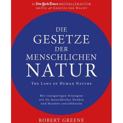 Münchner Verlagsgruppe Die Gesetze der menschlichen Natur - The Laws of Human Nature Münchner Verlagsgruppe Die Gesetze der menschlichen Natur - The Laws of Human Nature