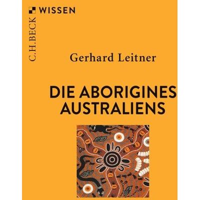 C.H. Beck Die Aborigines Australiens C.H. Beck Die Aborigines Australiens